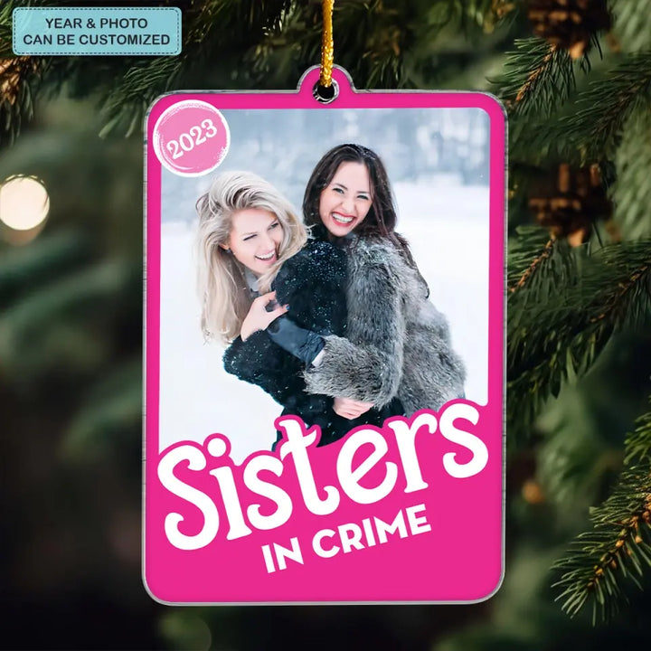 Partners In Crime - Personalized Custom Mica Ornament - Christmas Gift For Family Members, Sisters