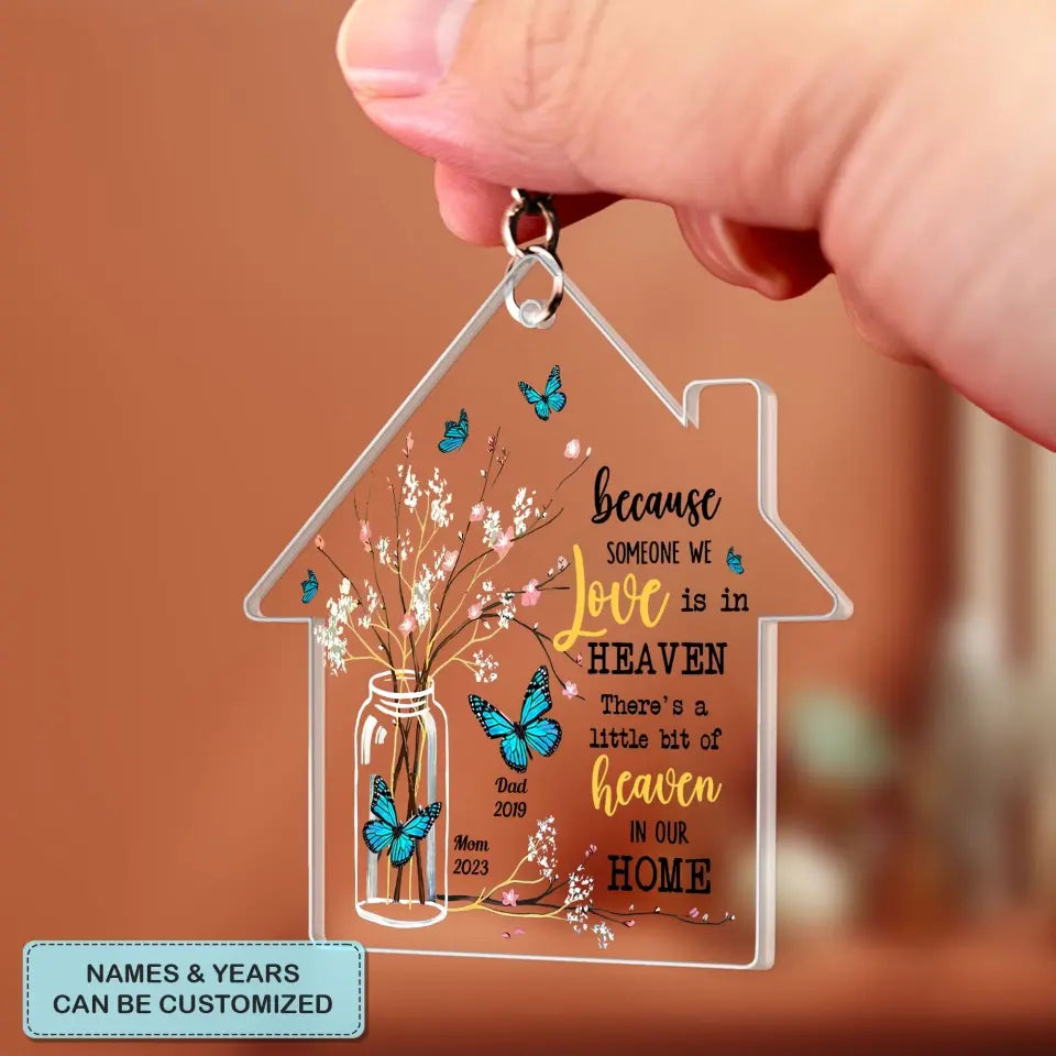 Because Someone We Love Is In Heaven - Personalized Custom 1-sided Acrylic Keychain - Christmas, Memorial Gift For Family, Family Members