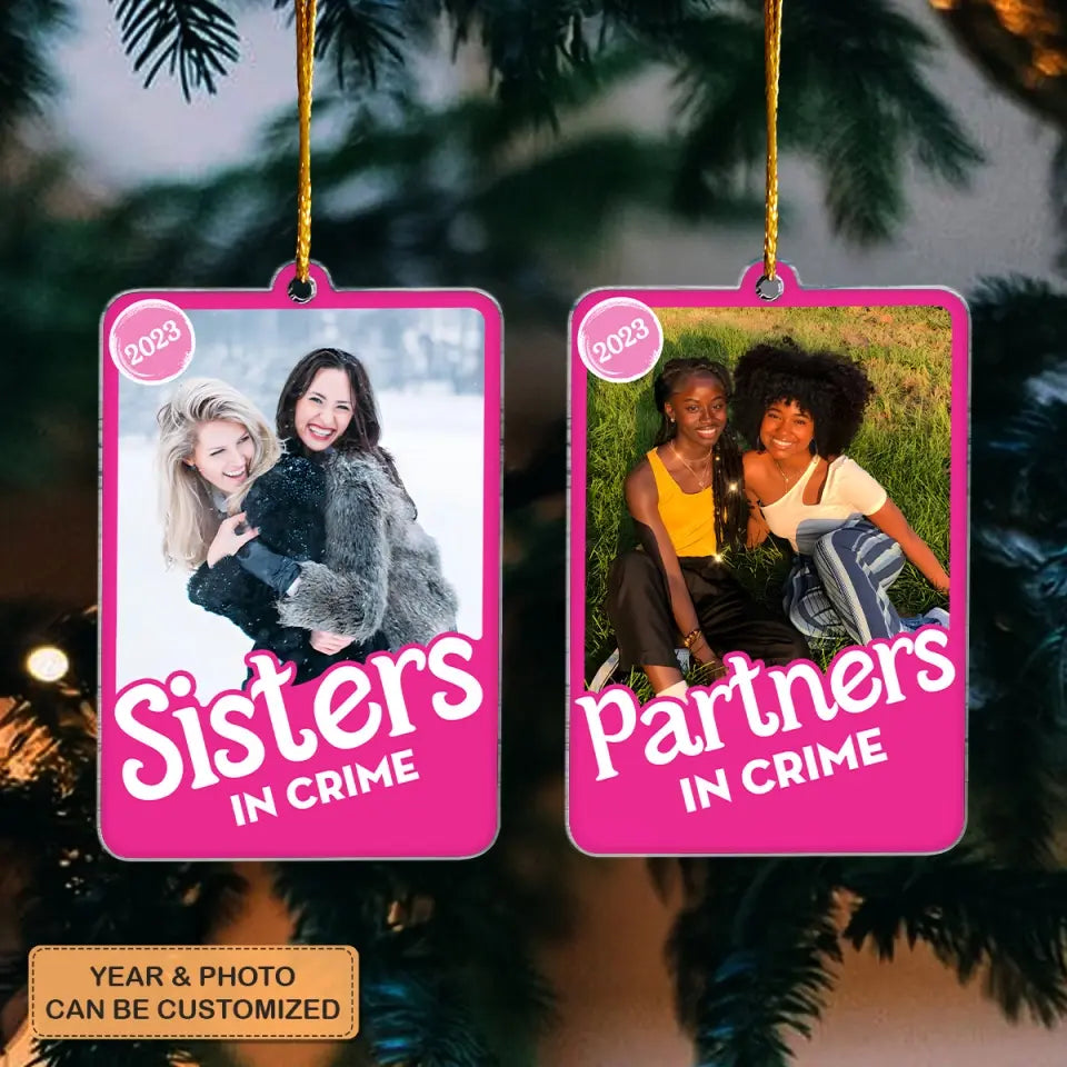 Partners In Crime - Personalized Custom Mica Ornament - Christmas Gift For Family Members, Sisters