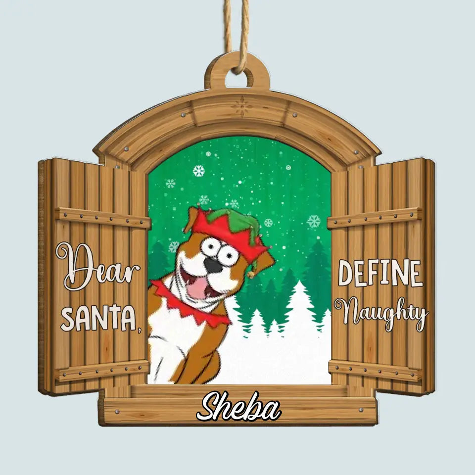 Dear Santa Define Naughty - Personalized Custom Wooden Ornament - Christmas Gift For Dog Mom, Dog Dad, Dog Lover, Dog Owner