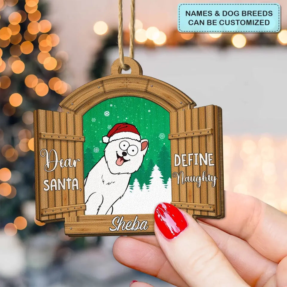 Dear Santa Define Naughty - Personalized Custom Wooden Ornament - Christmas Gift For Dog Mom, Dog Dad, Dog Lover, Dog Owner