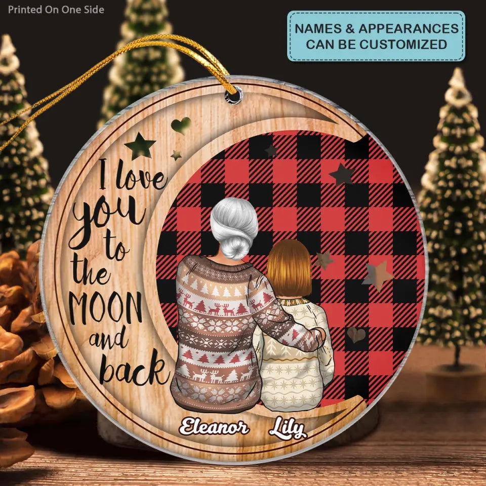 I Love You To The Moon And Back - Personalized Custom Mica Ornament - Christmas Gift For Mom, Grandma Family, Family Members
