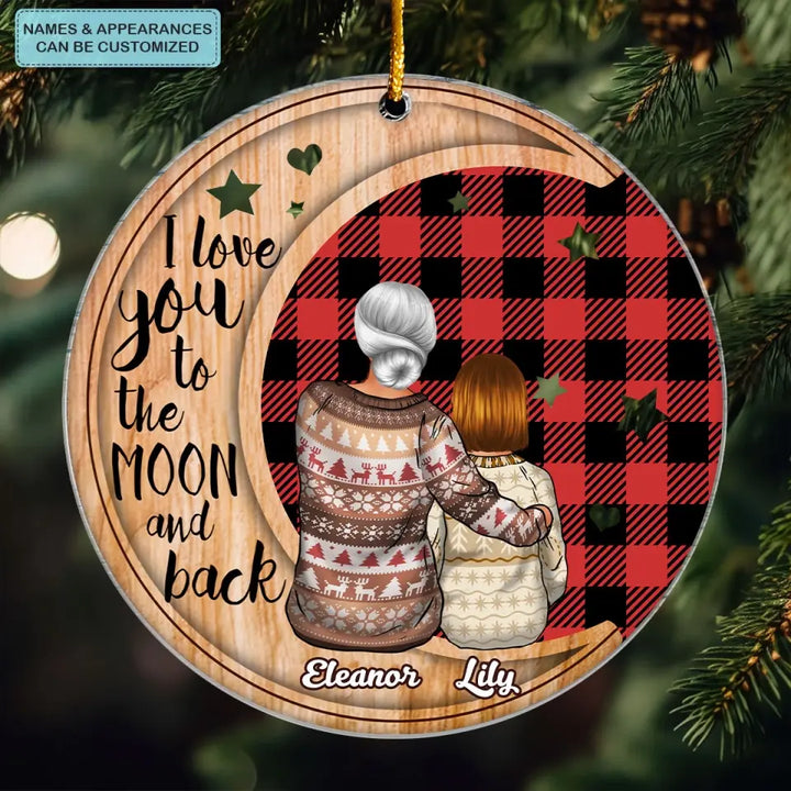 I Love You To The Moon And Back - Personalized Custom Mica Ornament - Christmas Gift For Mom, Grandma Family, Family Members