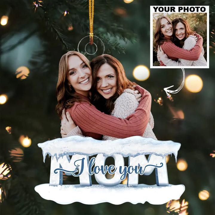 Mom We Love You - Personalized Custom Photo Mica Ornament - Christmas Gift For Mom, Family, Family Members AGCHT016