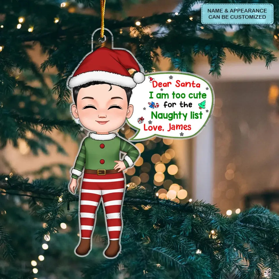 I Am Too Cute For The Naughty List - Personalized Custom Mica Ornament - Christmas Gift For Kid, Family Members CLA0HT012