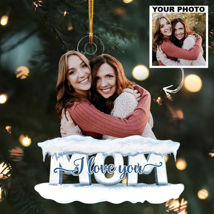 Mom We Love You - Personalized Custom Photo Mica Ornament - Christmas Gift For Mom, Family, Family Members AGCHT016