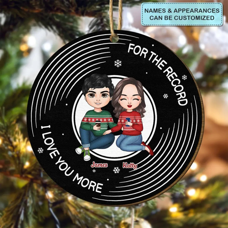 For The Record I Love You More - Personalized Custom Wood Ornament - Christmas Gift For Couple, Wife, Husband, Family Members