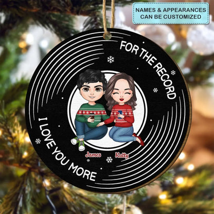 For The Record I Love You More - Personalized Custom Wood Ornament - Christmas Gift For Couple, Wife, Husband, Family Members