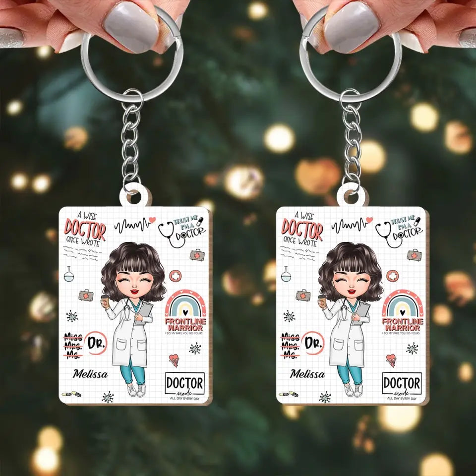 A Wise Doctor Once Wrote - Personalized Custom Wooden Keychain - Appreciation Gift For Doctor
