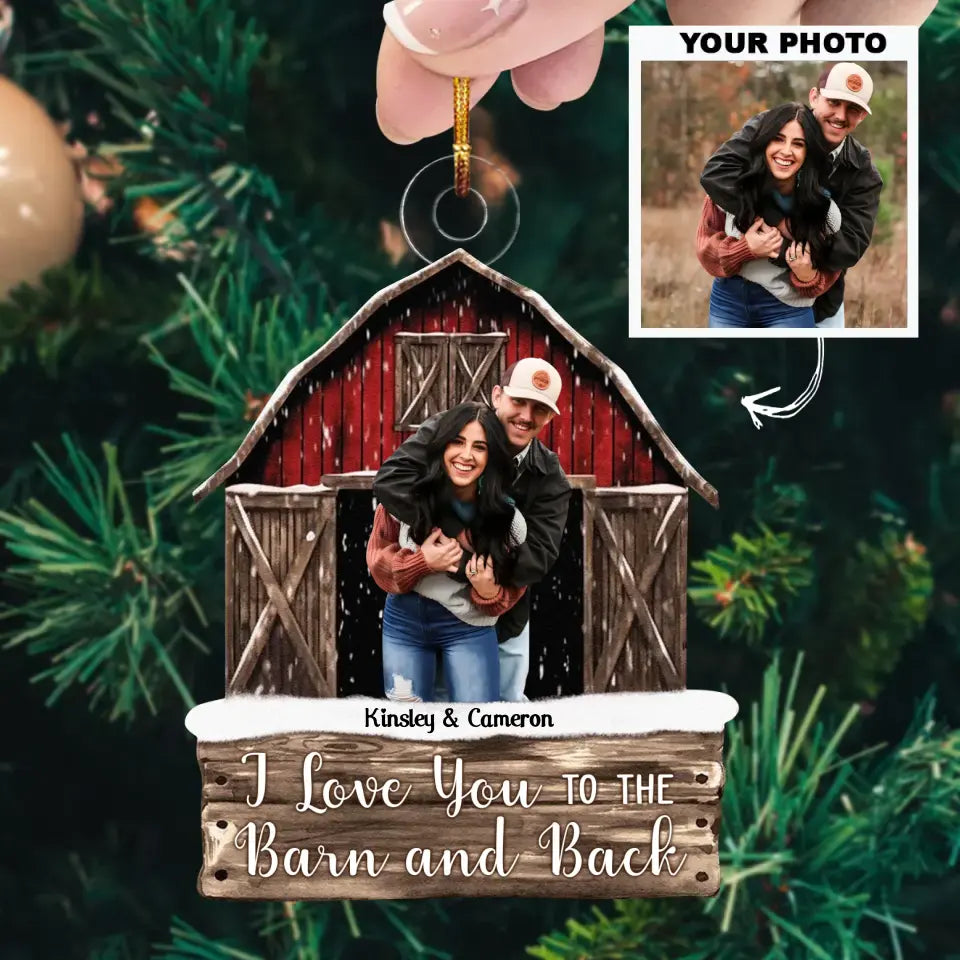 I Love You To The Barn And Back - Personalized Custom Photo Mica Ornament - Wedding, Anniversary, Christmas Gift For Couple, Wife, Husband, Fammily Members AGCHT004