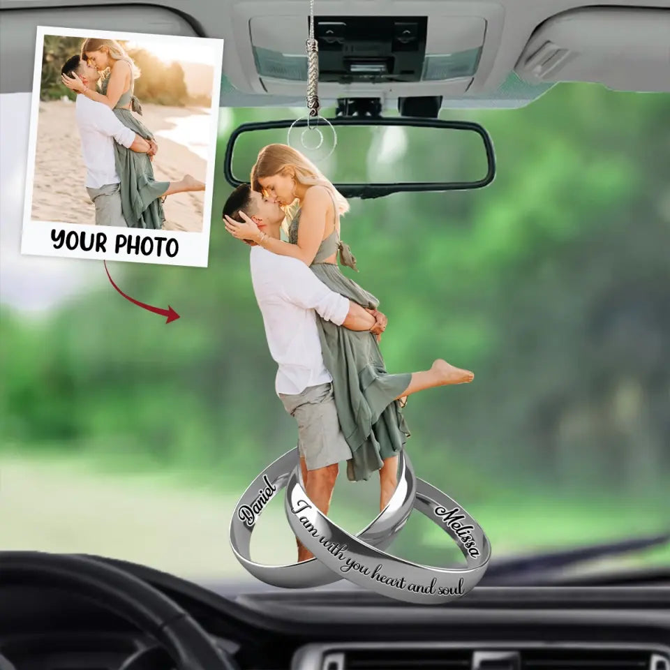 I Am With You Heart And Soul - Personalized Custom Car Hanging Ornament - Valentine's Day, Anniversary Gift For Couple, Husband, Wife AGCPD067