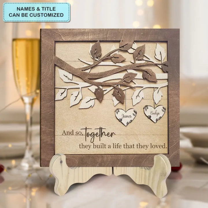 Together They Built What They Loved - Personalized Custom 1 Layer Wooden Sign - Valentine's Day Gift For Couple, Wife, Husband, Boyfriends, Girlfriends