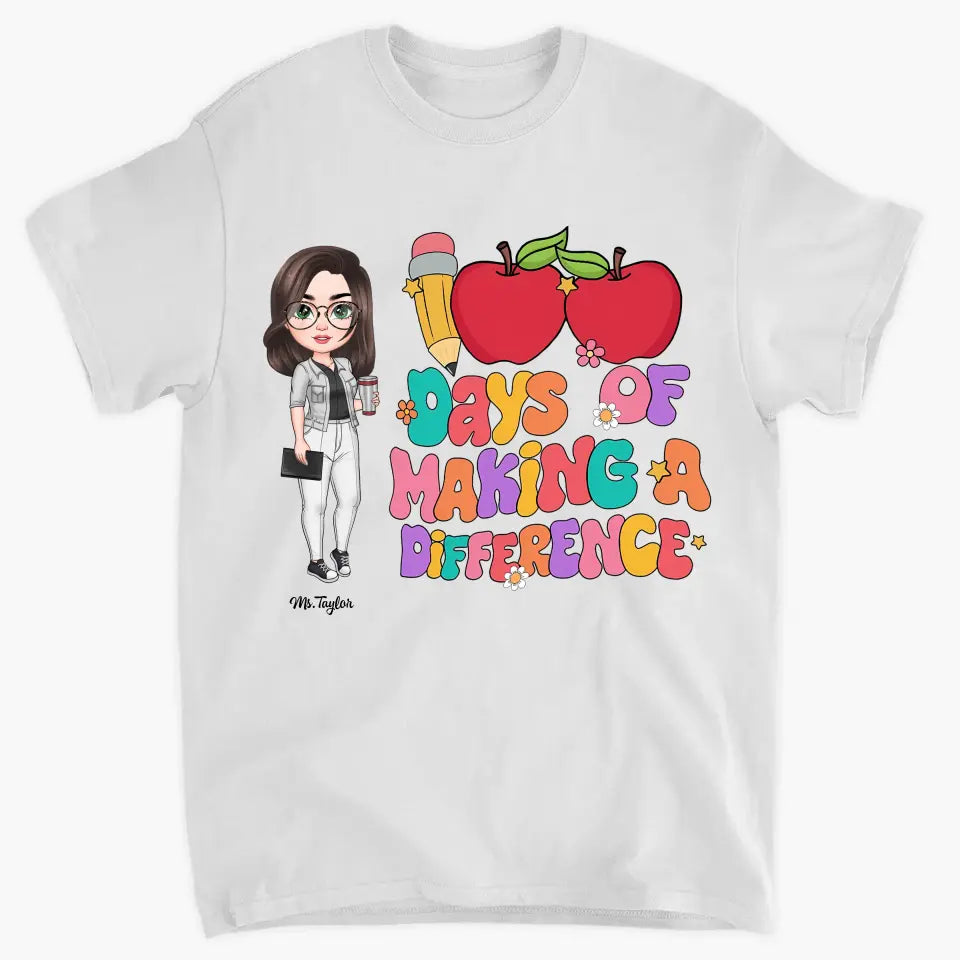 100 Days Of Making A Difference - Personalized Custom T-shirt - Teacher's Day, Appreciation Gift For Teacher