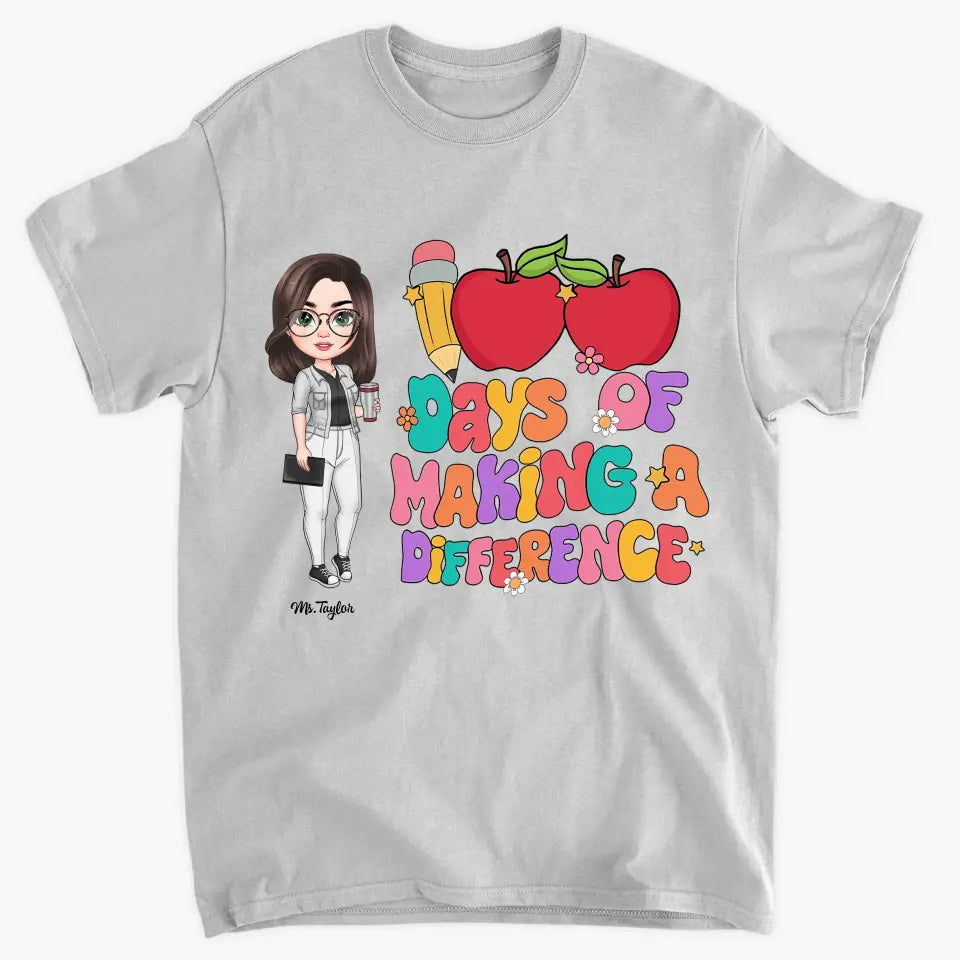 100 Days Of Making A Difference - Personalized Custom T-shirt - Teacher's Day, Appreciation Gift For Teacher