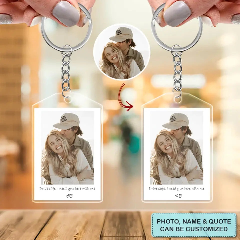 Drive Safe I Love You - Personalized Custom Acrylic Keychain - Valentine's Day, Anniversary Gift For Couple, Wife, Husband, Boyfriend, Girlfriend