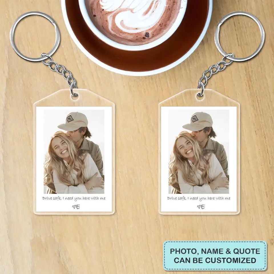 Drive Safe I Love You - Personalized Custom Acrylic Keychain - Valentine's Day, Anniversary Gift For Couple, Wife, Husband, Boyfriend, Girlfriend