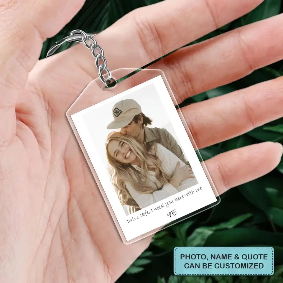 Drive Safe I Love You - Personalized Custom Acrylic Keychain - Valentine's Day, Anniversary Gift For Couple, Wife, Husband, Boyfriend, Girlfriend