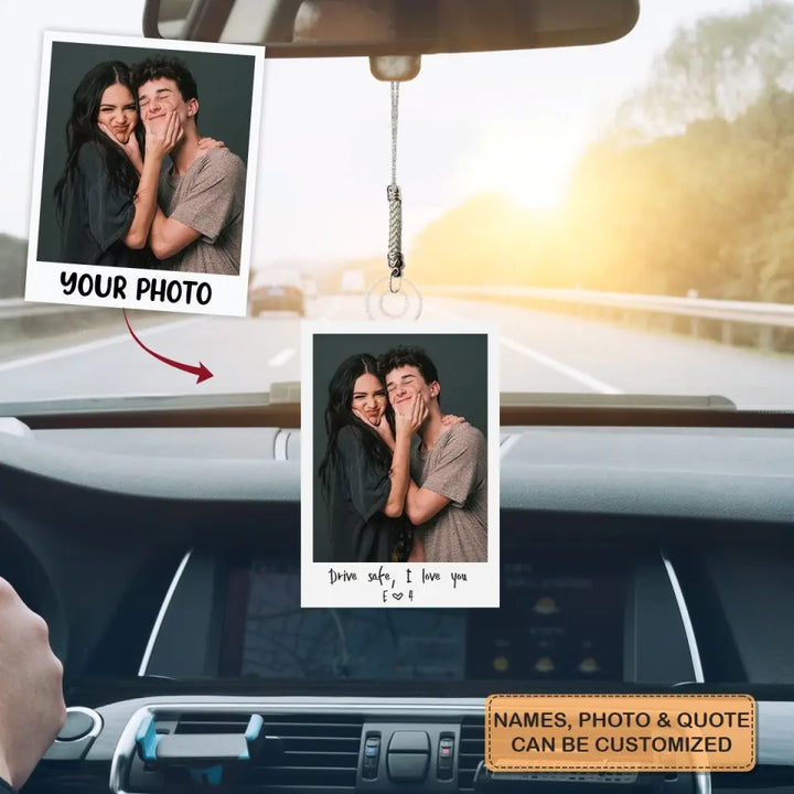 Drive Safe I Love You - Personalized Custom Car Hanging Ornament - Valentine's Day, Anniversary Gift For Couple, Husband, Wife, Girlfriend, Boyfriend