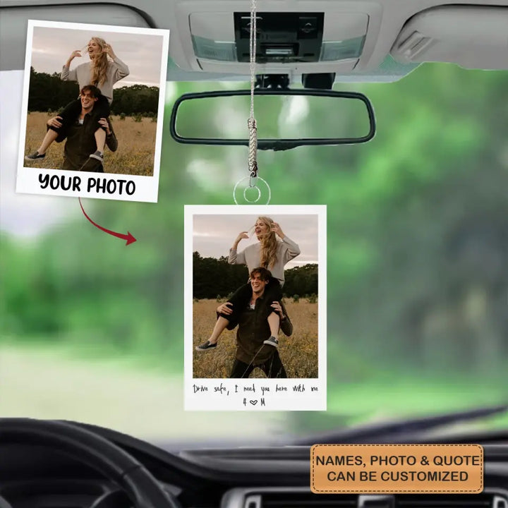 Drive Safe I Love You - Personalized Custom Car Hanging Ornament - Valentine's Day, Anniversary Gift For Couple, Husband, Wife, Girlfriend, Boyfriend