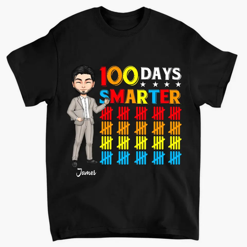 100 Days Smarter - Personalized Custom T-shirt - Teacher's Day, Appreciation Gift For Teacher