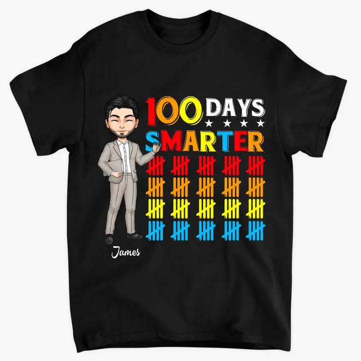 100 Days Smarter - Personalized Custom T-shirt - Teacher's Day, Appreciation Gift For Teacher