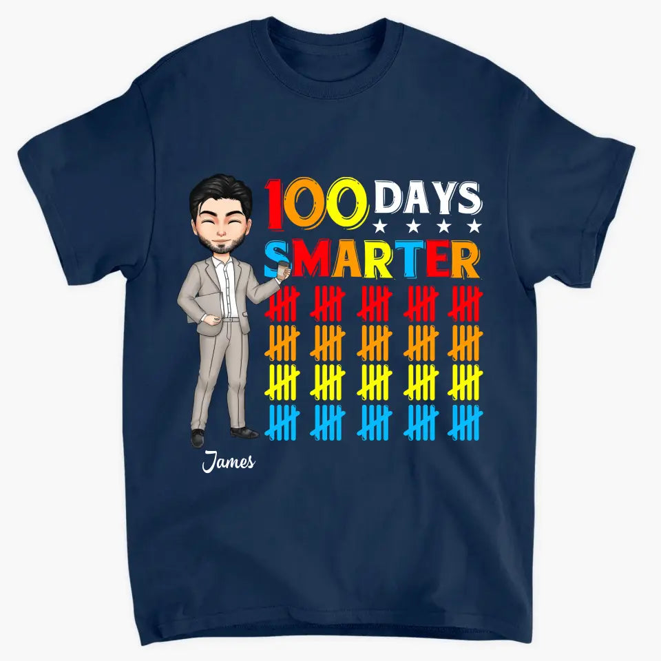 100 Days Smarter - Personalized Custom T-shirt - Teacher's Day, Appreciation Gift For Teacher
