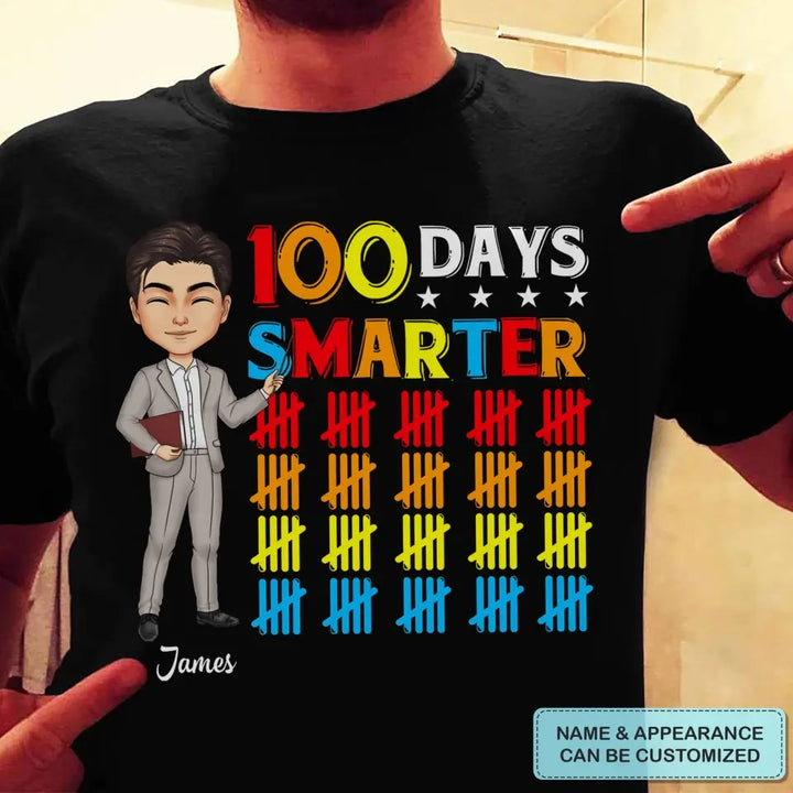 100 Days Smarter - Personalized Custom T-shirt - Teacher's Day, Appreciation Gift For Teacher