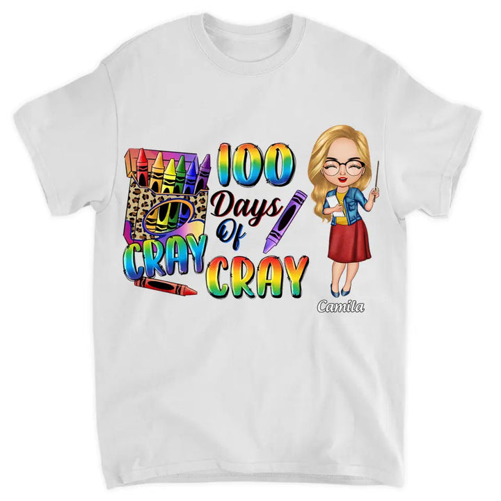 100 Days Of Cray Cray - Personalized Custom T-shirt - Teacher's Day, Appreciation Gift For Teacher