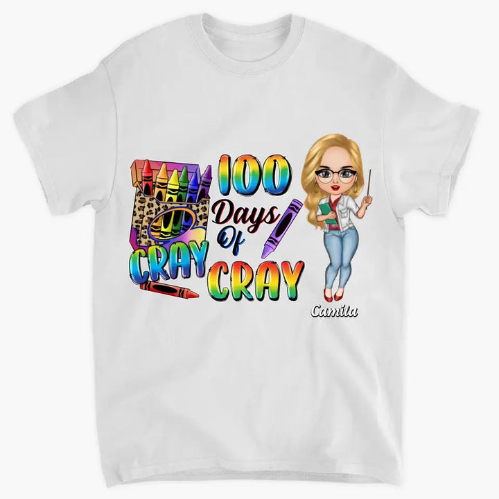 100 Days Of Cray Cray - Personalized Custom T-shirt - Teacher's Day, Appreciation Gift For Teacher