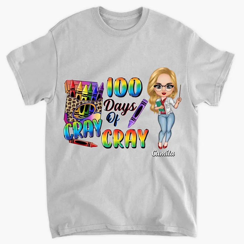 100 Days Of Cray Cray - Personalized Custom T-shirt - Teacher's Day, Appreciation Gift For Teacher