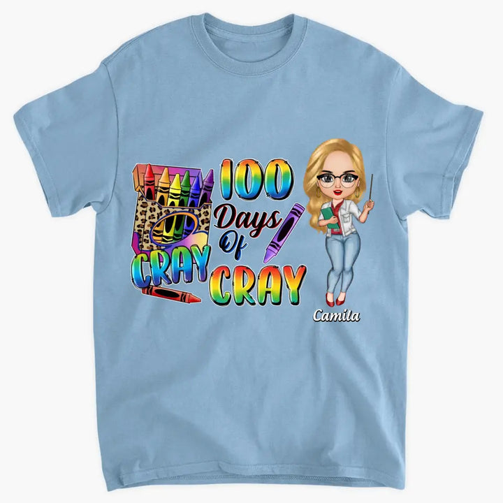100 Days Of Cray Cray - Personalized Custom T-shirt - Teacher's Day, Appreciation Gift For Teacher