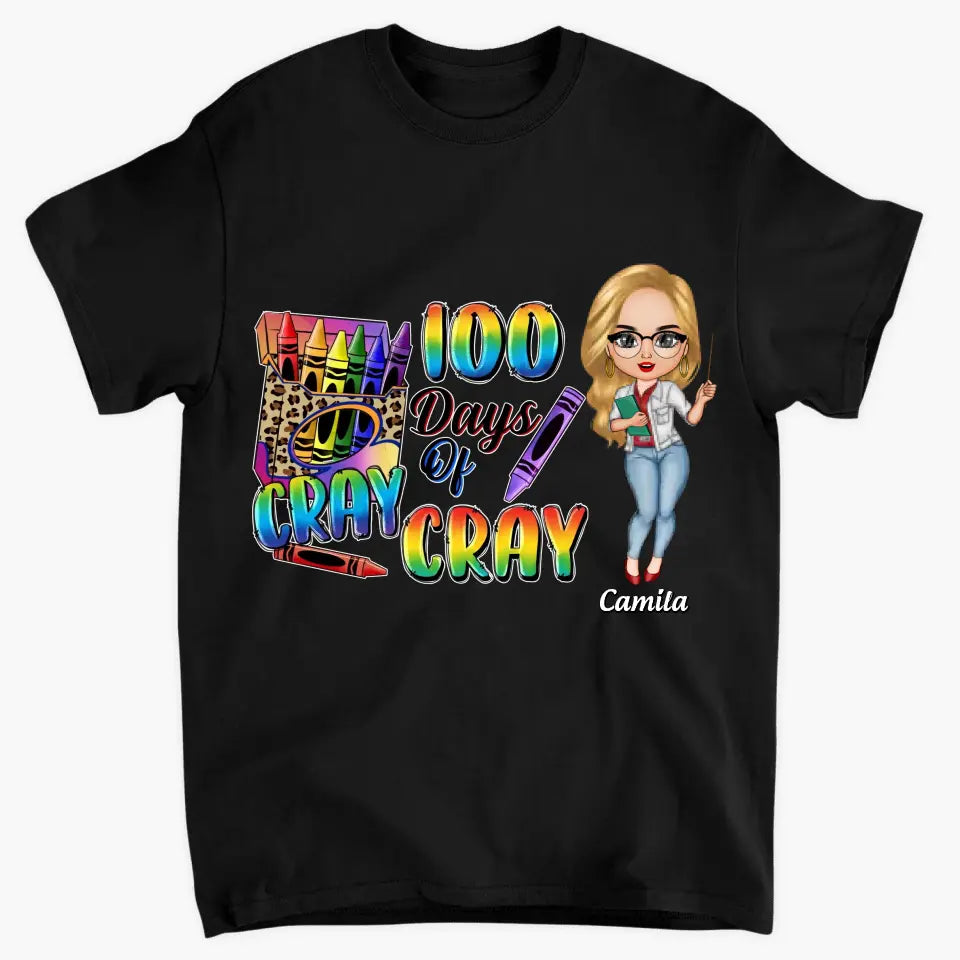 100 Days Of Cray Cray - Personalized Custom T-shirt - Teacher's Day, Appreciation Gift For Teacher