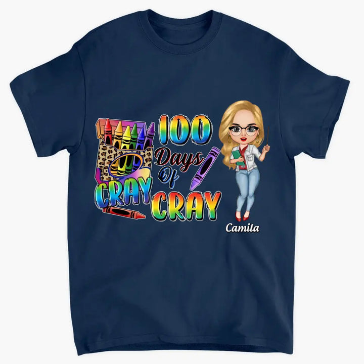 100 Days Of Cray Cray - Personalized Custom T-shirt - Teacher's Day, Appreciation Gift For Teacher