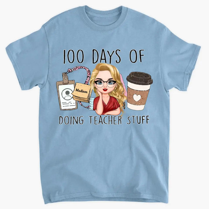 100 Days Of Doing Teacher Stuff - Personalized Custom T-shirt - Teacher's Day, Appreciation Gift For Teacher