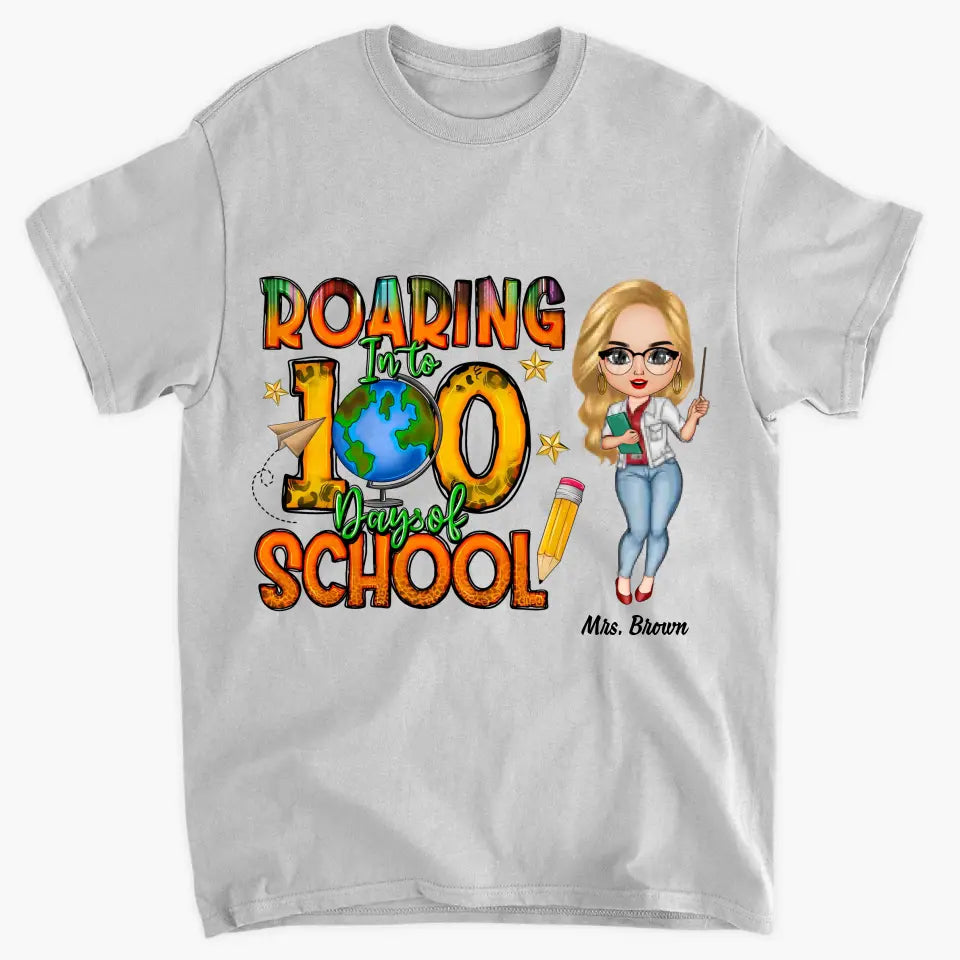 Roaring Into 100 Days Of School - Personalized Custom T-shirt - Teacher's Day, Appreciation Gift For Teacher