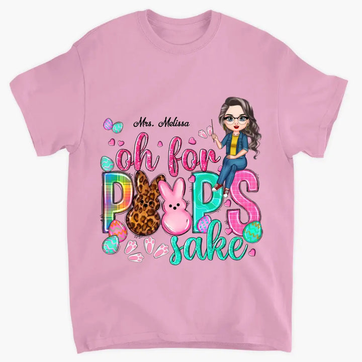 Oh For Peeps Sake - Personalized T-shirt - Easter Gift For Teacher