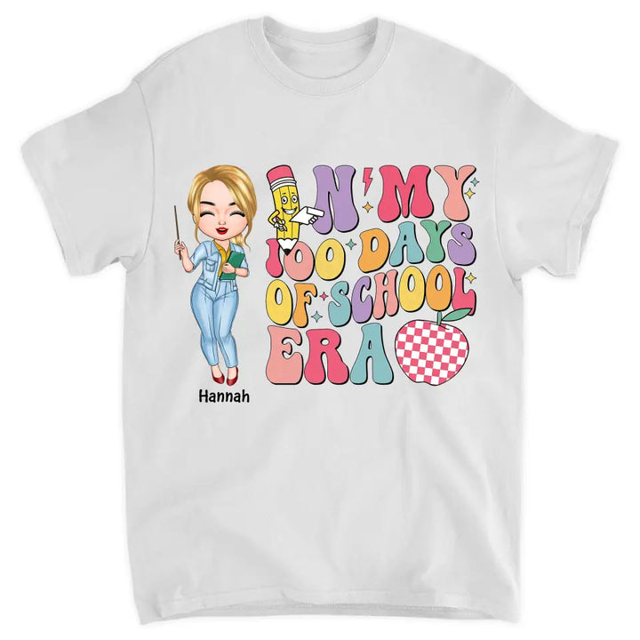 In My 100 Days Of School Era - Personalized Custom T-shirt - Teacher's Day, Appreciation Gift For Teacher