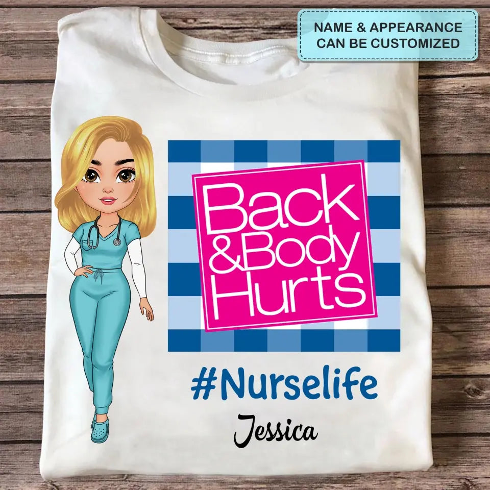 Back & Body Hurts V2- Personalized Custom T-shirt - Nurse's Day, Appreciation Gift For Nurse