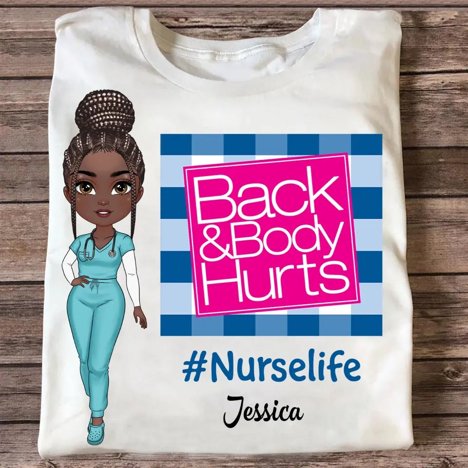 Back & Body Hurts V2- Personalized Custom T-shirt - Nurse's Day, Appreciation Gift For Nurse