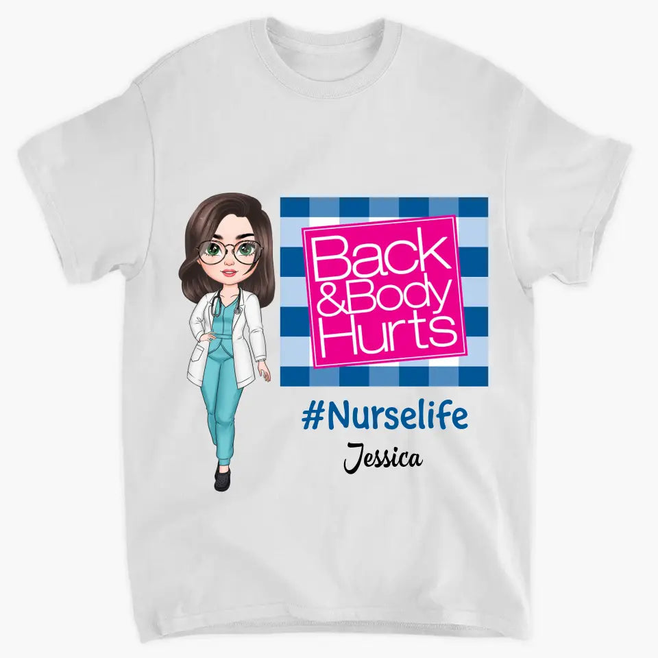Back & Body Hurts V2- Personalized Custom T-shirt - Nurse's Day, Appreciation Gift For Nurse