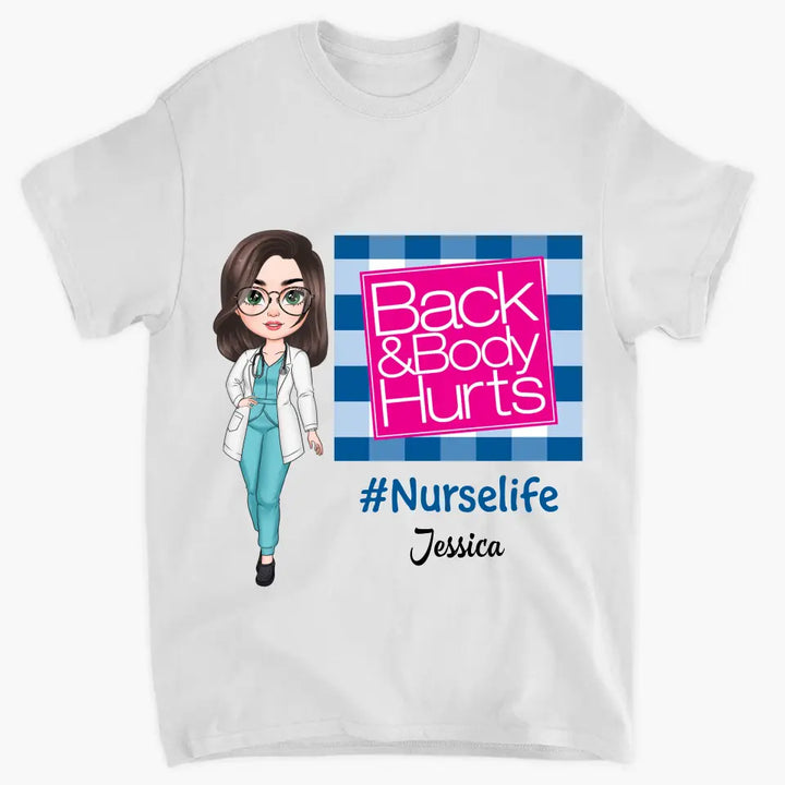 Back & Body Hurts V2- Personalized Custom T-shirt - Nurse's Day, Appreciation Gift For Nurse