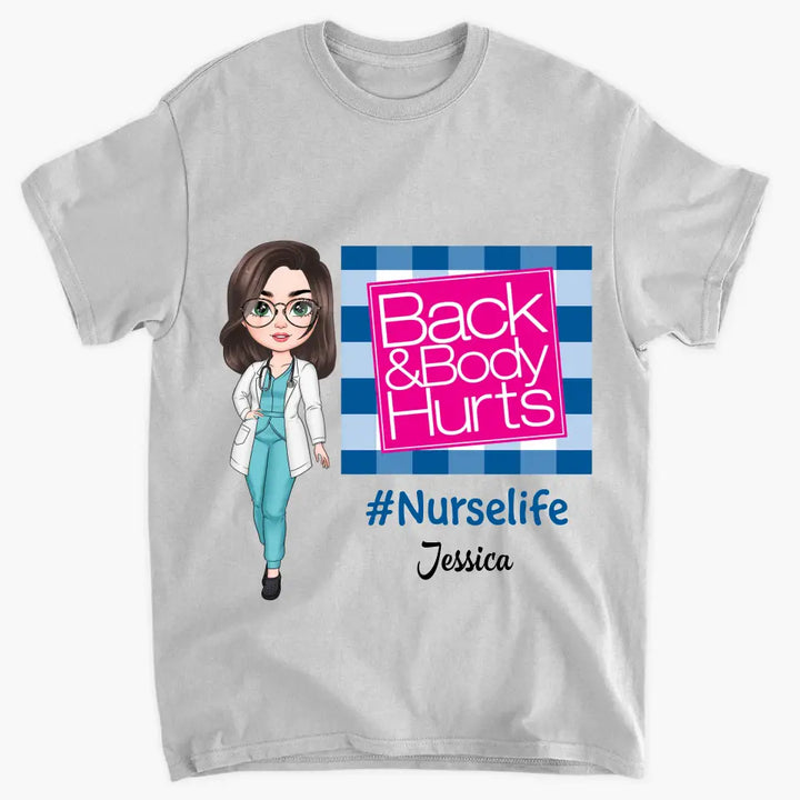 Back & Body Hurts V2- Personalized Custom T-shirt - Nurse's Day, Appreciation Gift For Nurse