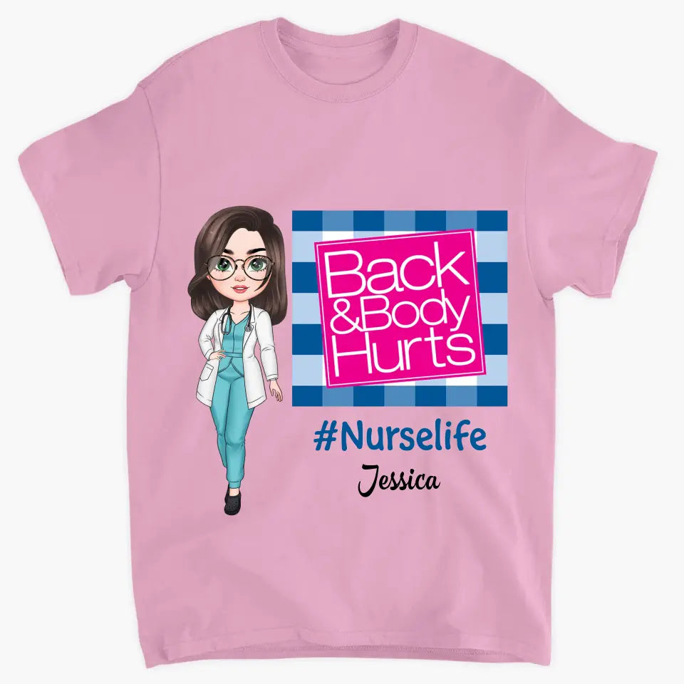Back & Body Hurts V2- Personalized Custom T-shirt - Nurse's Day, Appreciation Gift For Nurse