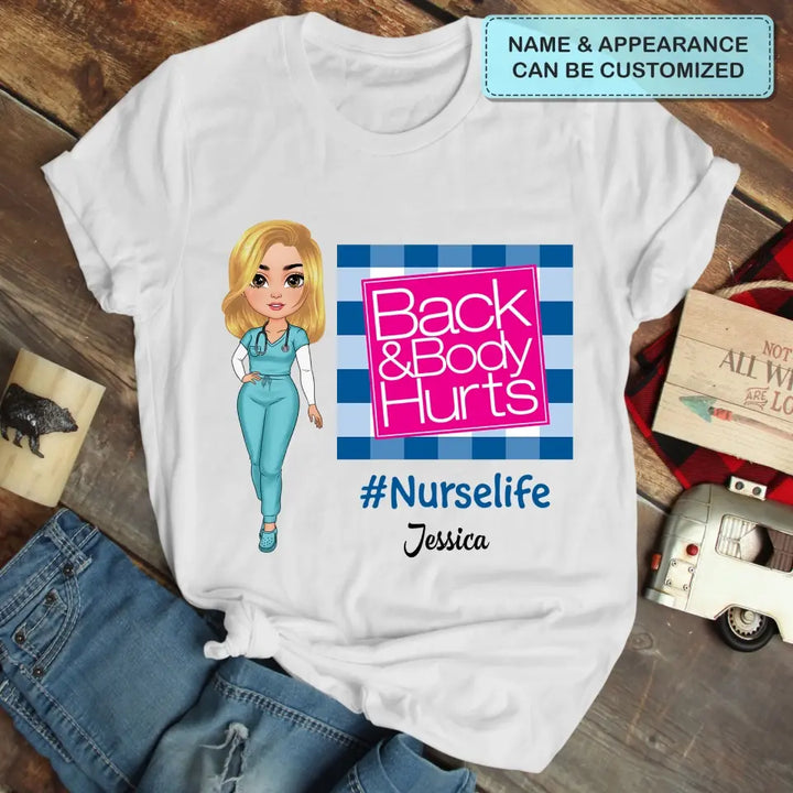 Back & Body Hurts V2- Personalized Custom T-shirt - Nurse's Day, Appreciation Gift For Nurse