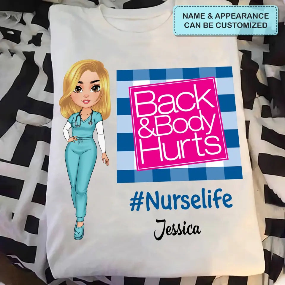 Back & Body Hurts V2- Personalized Custom T-shirt - Nurse's Day, Appreciation Gift For Nurse