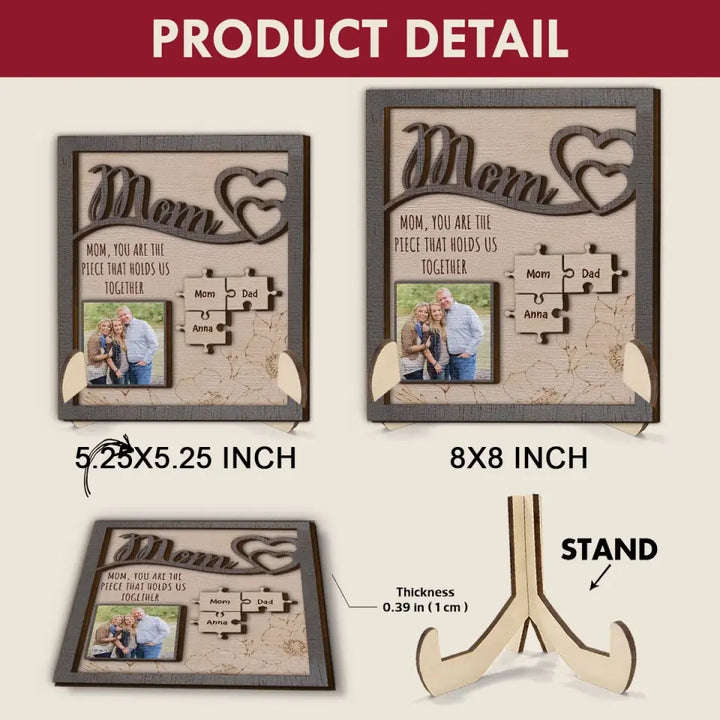 You Are The Piece That Holds Us - Personalized Custom 2-Layer Wooden Plaque - Mother's Day Gift For Family Members, Grandma, Mom