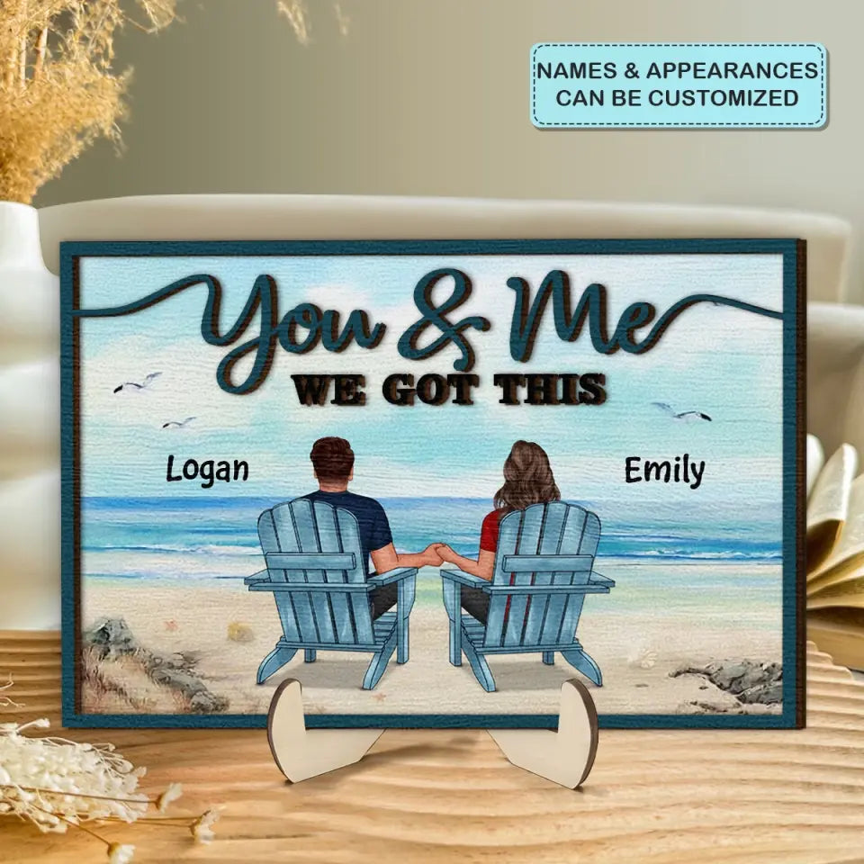 You And Me We Got This - Personalized Custom 2-Layer Wooden Plaque - Gift For Couple, Wife, Husband, Boyfriend, Girlfriend