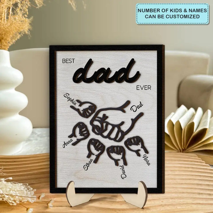 Best Dad Ever - Personalized Custom 2-Layer Wooden Plaque - Father's Day Gift For Family Members, Dad