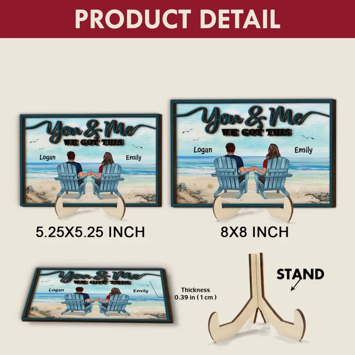 You And Me We Got This - Personalized Custom 2-Layer Wooden Plaque - Gift For Couple, Wife, Husband, Boyfriend, Girlfriend