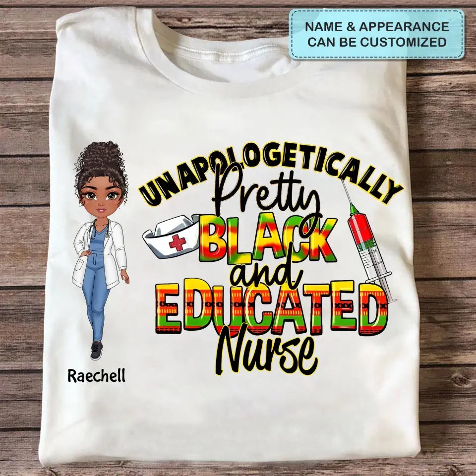 Unapologetically Pretty Black Nurse - Personalized Custom T-shirt - Nurse's Day, Appreciation Gift For Nurse